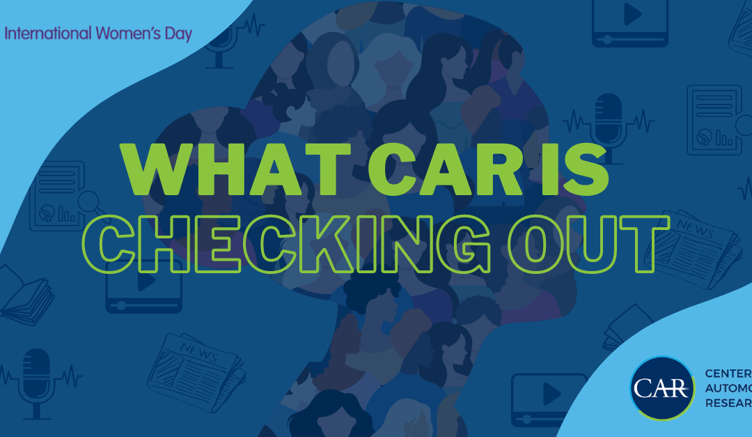 What CAR is Checking Out: International Women’s Day